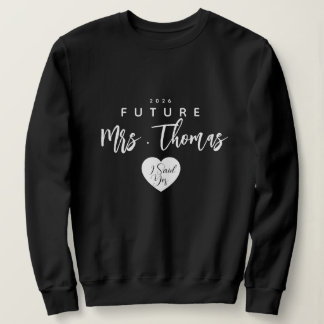 Persoonlijke Toekomstige Mrs Sweatshirt , ik zei j