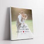 Persoonlijke trouwfoto laat het moderne script pas imitatie canvas print<br><div class="desc">Elegant "beter bij elkaar" typografie bedekt de trouwfoto faux canvas printt keepslag gepersonaliseerd geschenk met een paar namen en jouw tekst.</div>