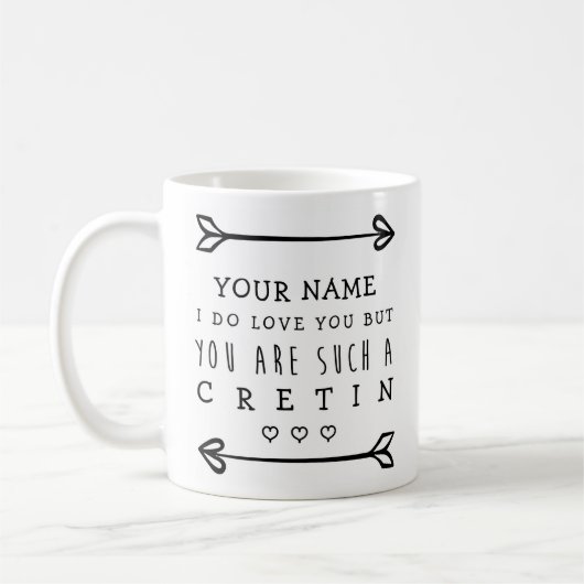 Persoonlijke Valentijnse Funny Mug - Cretin Koffiemok (Links)