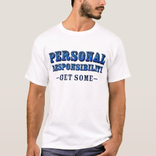 Persoonlijke verantwoordelijkheid - Krijg wat T-shirt