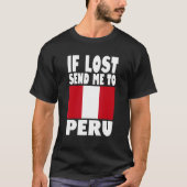 Peru Flag Design  If lost send me to Peru T-shirt (Voorkant)