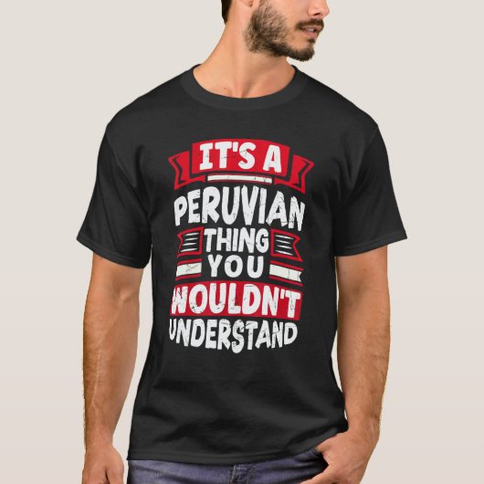 Peru Peruaans Peru Vlag Het Is Een Peruviaanse Zaa T-shirt (Voorkant)