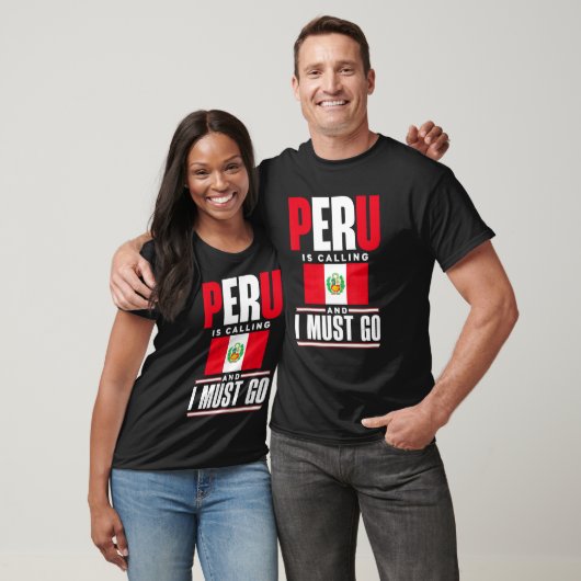 Peru Peruvian Peru Flag Peru Is Calling And I Must T-shirt (Unisex)