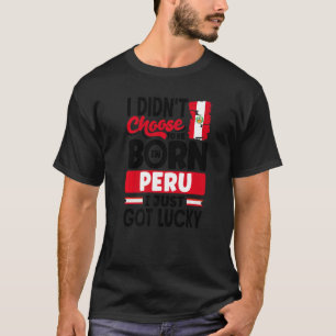 Peru Peruvian Peru vlag ik heb net Lucky 1 T-shirt