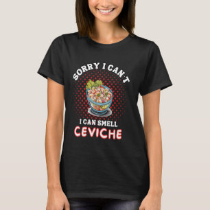Peruaanse gerecht Ceviche liefhebber Vis en zeevru T-shirt