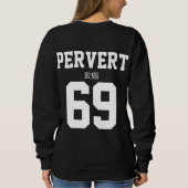 Pervert 69 Sweatshirt V1 (Achterkant)