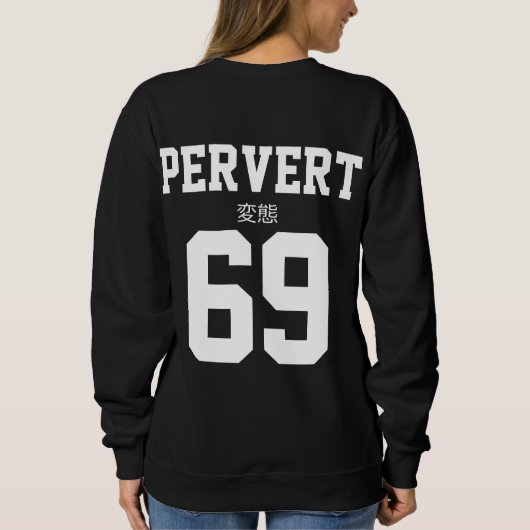 Pervert 69 Sweatshirt V1 (Achterkant)