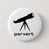 Pervert met Telescope Funny Parody Humor Ronde Button 5,7 Cm (Voorkant)