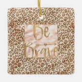 perzik bruin luipaard print wees moedig keramisch ornament (Voorkant)