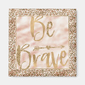 perzik bruin luipaard print wees moedig magneet (Voorkant)