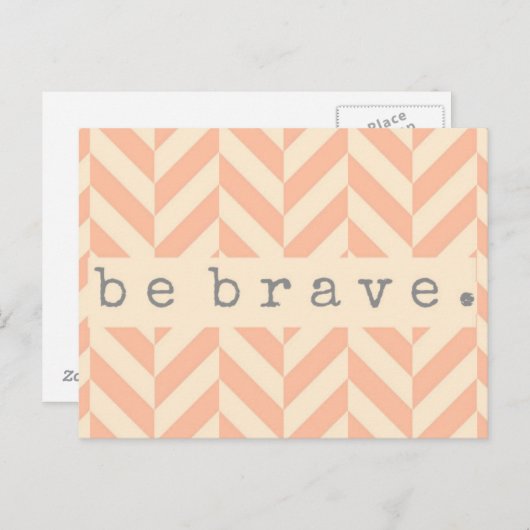 Perzik visgraat "Be Brave" bemoedigend Briefkaart (Voorkant / Achterkant)