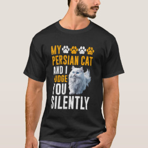 Perzische Kat Eigenaar PERZISCHE KAT EN IK BEOORDE T-shirt