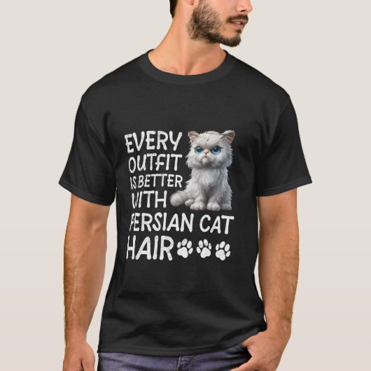 Perzische kat ELKE OUTFIT IS BETER MET PERZISCHE C T-shirt (Voorkant)