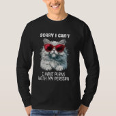Perzische kat Grappig SORRY IK KAN GEEN PLANNEN HE T-shirt (Voorkant)