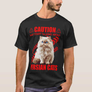 Perzische Kat OPGELET KAN BEGINNEN OVER PERZIË TE  T-shirt