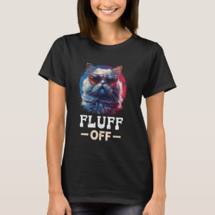 Perzische Katten Grappig FLUFF OFF Cool Perzische T-shirt