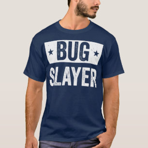 Pest Control Bug Exterminator Bug Slayer Funding T-shirt