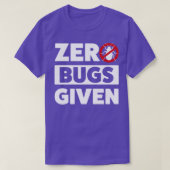 Pest Control Bug Exterminator Zero Buggen toegedie T-shirt (Design voorkant)