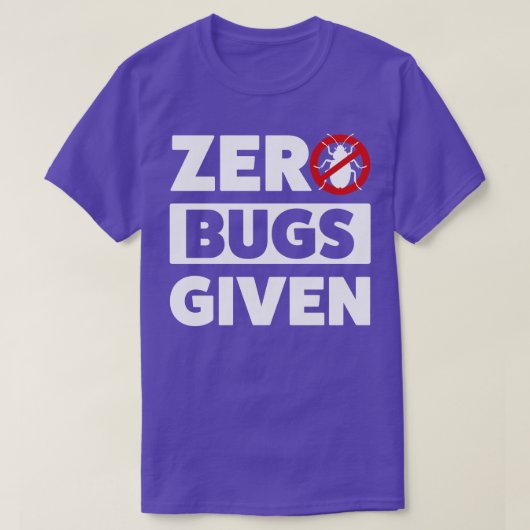 Pest Control Bug Exterminator Zero Buggen toegedie T-shirt (Design voorkant)
