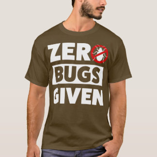 Pest Control Bug Exterminator Zero Buggen toegedie T-shirt