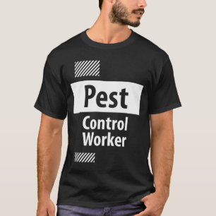 Pest Control Worker Job Title T-shirt