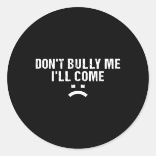 Pest me niet dat ik kom ronde sticker