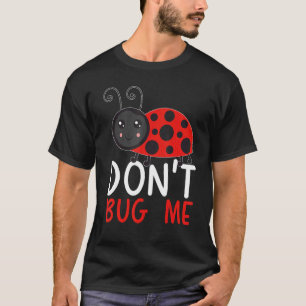 Pest Me Niet Entomologie Insect Vangen Lieveheersb T-shirt