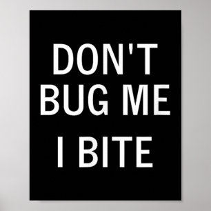 Pest Me Niet Ik Bijt, Sarcasme, Grappig, Grap, Fam Poster
