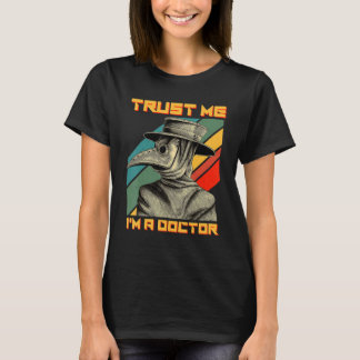Pestdokter Steampunk Middeleeuws Vertrouw Me Ik Be T-shirt