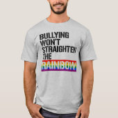 Pesten zal de regenboog niet rechtzetten t-shirt (Voorkant)