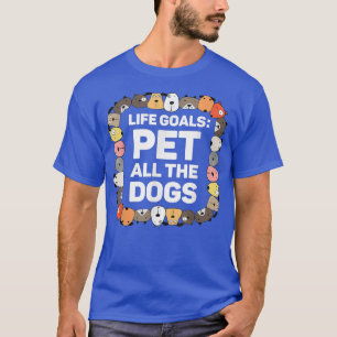 Pet All Dogs Life Goals Funny Dog Lover Kinder P T-shirt