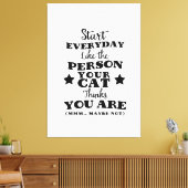 Pet Cat Funny Quote Canvas Afdruk (Insitu (Woonkamer))