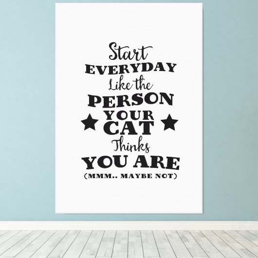 Pet Cat Funny Quote Canvas Afdruk (Insitu (Houten vloer))