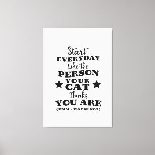 Pet Cat Funny Quote Canvas Afdruk