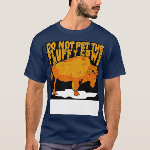 Pet de Fluffy Koeien niet T-shirt