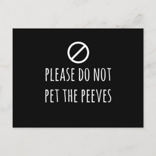 Pet de Peeves Funny Pet Peeve Print niet in Briefkaart