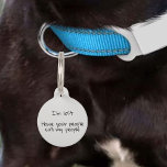 Pet Dog Cat Funny Humor past ID Lost aan Huisdierpenning<br><div class="desc">Dit ontwerp is gemaakt door middel van digitale kunst. Het kan worden aangepast in het gebied dat wordt aangeboden of aangepast door de klik te kiezen om de andere optie aan te passen en de naam, initialen of woorden te wijzigen. U kunt de tekstkleur en de stijl ook veranderen of...</div>