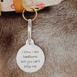 Pet Dog Cat Funny Humor past ID Lost aan Huisdierpenning<br><div class="desc">Dit ontwerp kan op het gebied worden gepersonaliseerd dat door de foto en/of tekst te veranderen wordt verstrekt. Of het kan worden aangepast door te klikken deze Sjabloon personaliseert en dan de klik te kiezen om verdere optie aan te passen en de kleur van de achtergrond te schrappen of te...</div>
