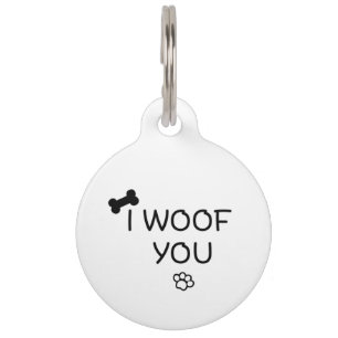 Pet Dog Funny Humor I WOOF YOU Funny Dog Label Huisdierpenning