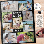 Pet Dog Photo Collage U HAD ME OP WOOF Dog Name Legpuzzel<br><div class="desc">Creëer een puzzel van het keepasfotogeheugen met een collage van negen van je favoriete afbeeldingen van je vriend. Omvat de typografische titel U HAD ME BIJ WOOF met een polijstdruk voor de letter "O" en gepersonaliseerd met de naam van uw hond. KLEURENVERANDERING: U kunt de zwarte achtergrondkleur wijzigen door op...</div>
