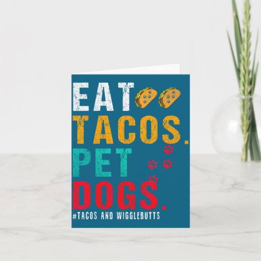 Pet Dogs Eat Tacos Wigglebutts Dog Funny Quote Say Kaart (Voorkant)