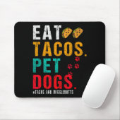 Pet Dogs Eat Tacos Wigglebutts Dog Funny Quote Say Muismat (Met muis)