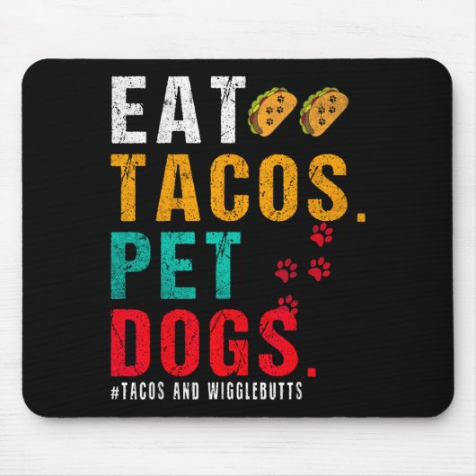 Pet Dogs Eat Tacos Wigglebutts Dog Funny Quote Say Muismat (Voorkant)