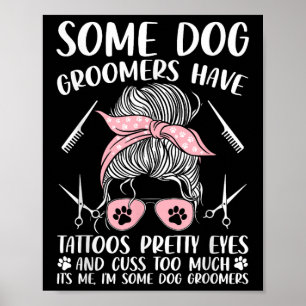 Pet Groomer Funny Dog Grooming Dog Groomers moeten Poster