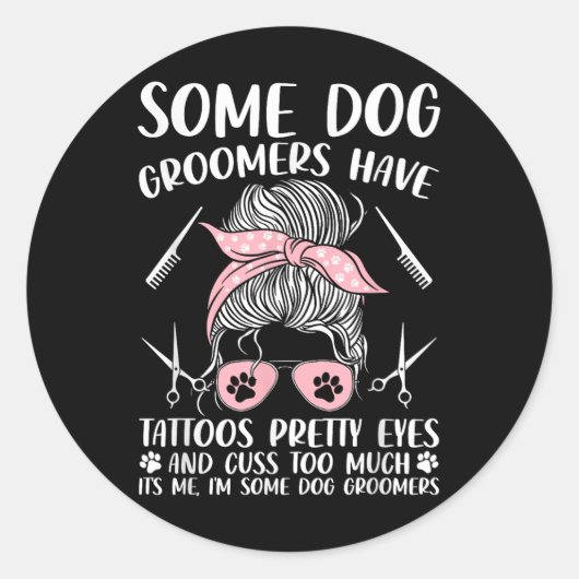 Pet Groomer Funny Dog Grooming Dog Groomers moeten Ronde Sticker (Voorkant)