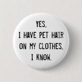 Pet Hair Awareness Button (Voorkant)