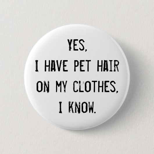 Pet Hair Awareness Button (Voorkant)