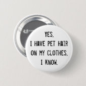 Pet Hair Awareness Button (Voorkant /achterkant)