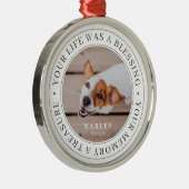 Pet Memorial Your Life a Blessing Modern Foto Metalen Ornament (Rechts)