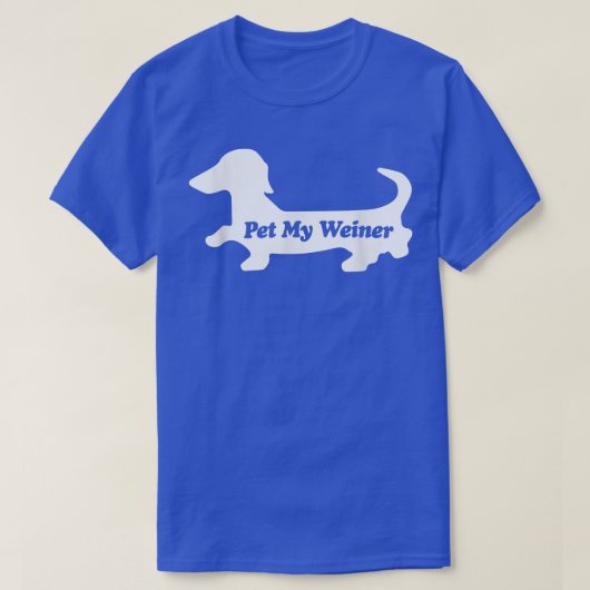 Pet My Weiner, Funny Wiener Dog Love Dachshund T  T-shirt (Design voorkant)